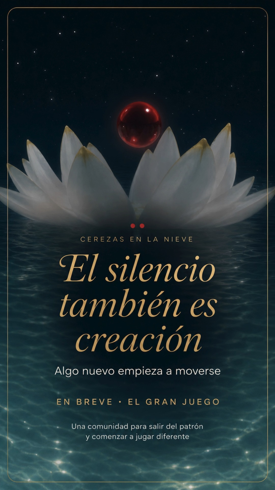 El silencio también es creación.

Hace un mes que no comparto por aquí. No porque no estuviera ocurriendo nada, sino porque necesitaba silencio para escuchar, ordenar y dar forma a algo que llevaba mucho tiempo creciendo dentro de mí.

Hoy siento que ha llegado el momento de empezar a mover esa energía y dejar que el proyecto comience a hacerse visible.

En breve abriremos las puertas de **El Gran Juego**, la nueva comunidad de **Cerezas en la Nieve**.

Un espacio formado por distintos territorios, experiencias y recursos para reconocer los patrones que repetimos, comprender qué intentan proteger y comenzar a responder de una manera diferente.

Habrá caminos para volver a ti, crear, sentir, jugar, aprender y transformar lo vivido en legado.

Todavía no abrimos las puertas.

Pero hoy comienza el movimiento.

Bienvenid@ a **El Gran Juego**. 🍒❄️